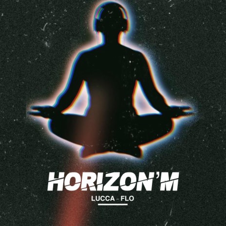Horizon'M (feat. Lucca-Flo)