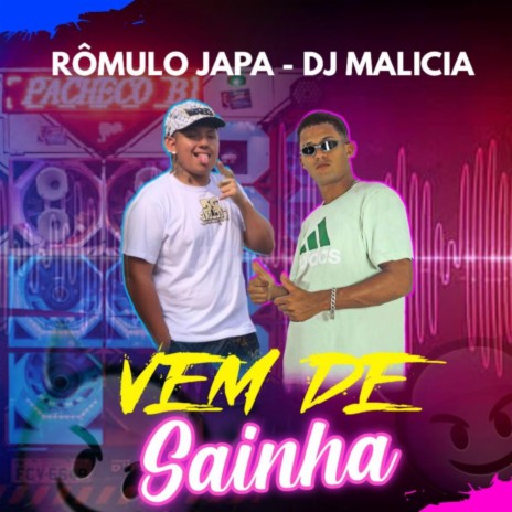 Vem de Sainha ft. Romulo Japa | Boomplay Music