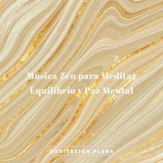 Música Zen para Meditar Equilibrio y Paz Mental