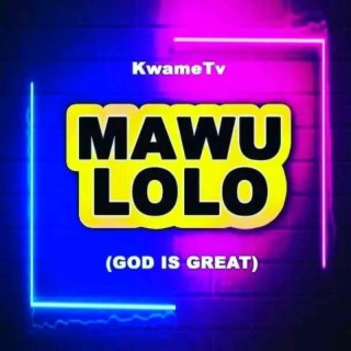 MawuLolo (God Is Great)