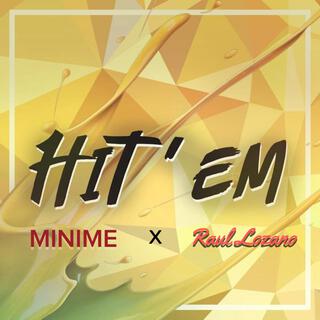 Hit 'Em ft. Minime lyrics | Boomplay Music