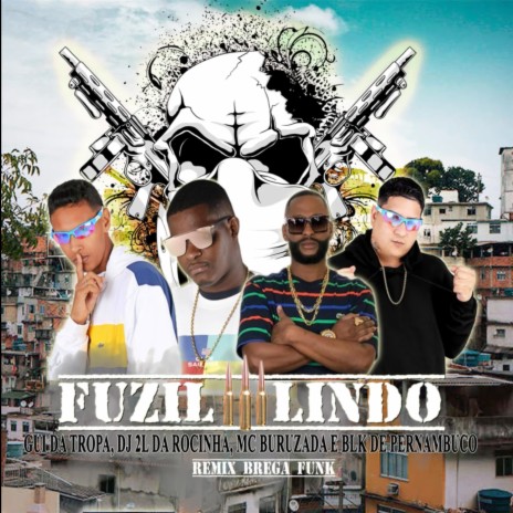 Fuzil Lindo (Remix Brega Funk) ft. Blk Pernambucano, MC Buruzada & DJ 2L da Rocinha | Boomplay Music