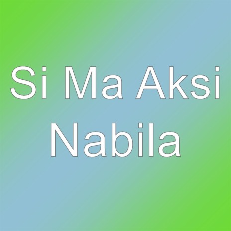 Nabila | Boomplay Music