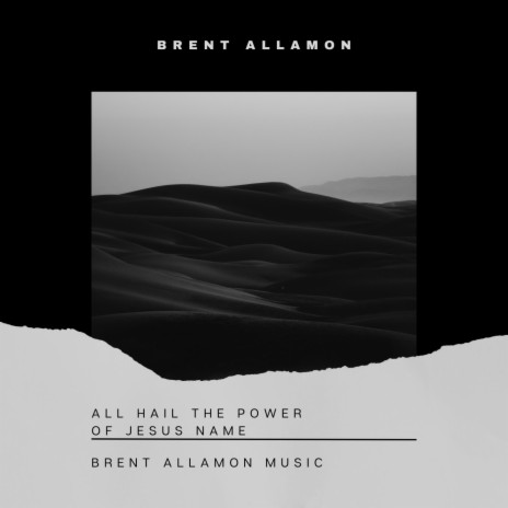 All Hail The Power of Jesus' Name | Boomplay Music