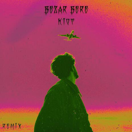 Bezar Bere (Remix) | Boomplay Music