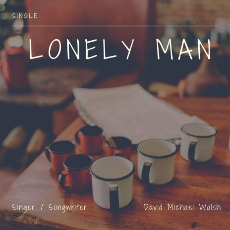 Lonely Man | Boomplay Music