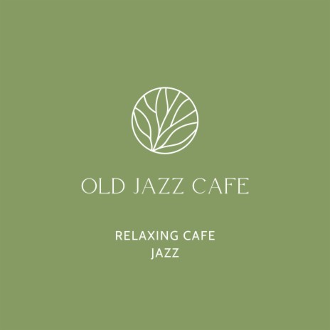 Relaxing Cafe Jazz | Boomplay Music