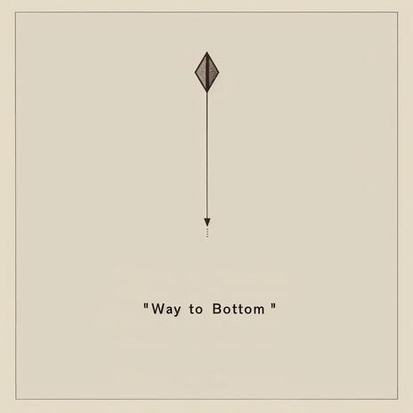 Way To The Bottomn | Boomplay Music