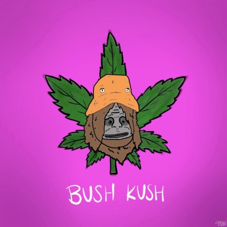 Bush Kush | Boomplay Music