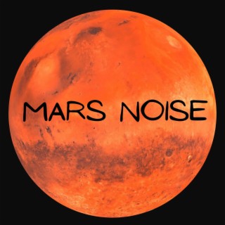 Mars Noise: Cosmic Music for Sleep, Lucid Dreaming & Space Sounds