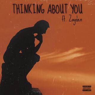 Thinking About You ft. ZAYDEN lyrics | Boomplay Music