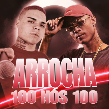 Arrocha 100 nós 100 Festa ft. Mister Beckeer | Boomplay Music