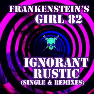 Ignorant Rustic (Single & Remixes)