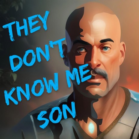 They Don't Know me Son | Boomplay Music
