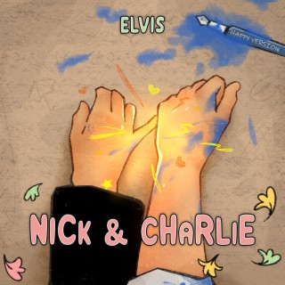 Nick & Charlie (Happy Version) lyrics | Boomplay Music