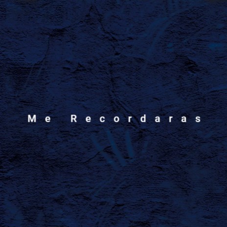 Me Recordaras | Boomplay Music