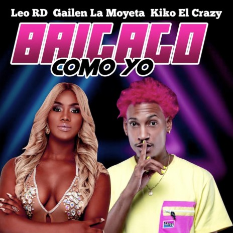 Bailalo Como Yo ft. Gailen La Moyeta & Kiko el Crazy | Boomplay Music