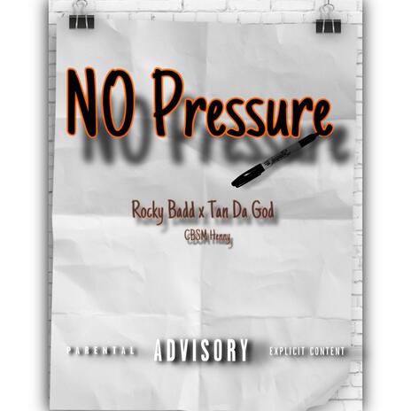 No Pressure ft. Tan DaGod | Boomplay Music