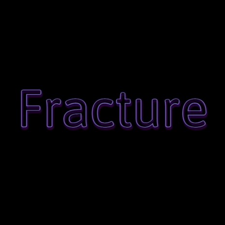 Fracture | Boomplay Music