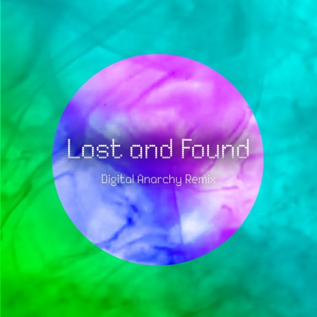 Lost and Found (Digital Anarchy Remix) | Boomplay Music