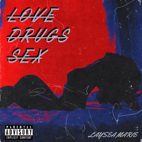 Laysea Marie Love Drugs Sex Lyrics Boomplay