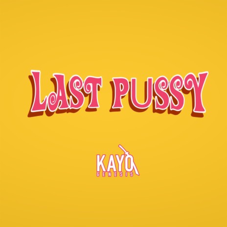 Last Pussy | Boomplay Music