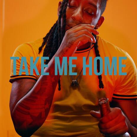 Take Me Home | Boomplay Music