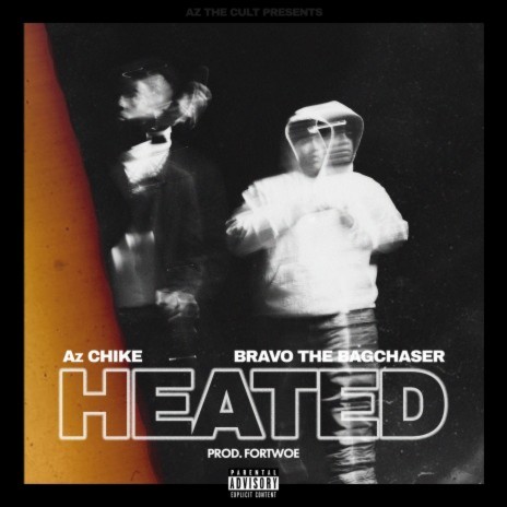 HEATED ft. Bravo The Bagchaser | Boomplay Music