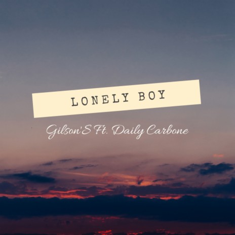 Lonely Boy ft. Daily Carbone | Boomplay Music