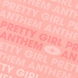 Pretty Girl Anthem