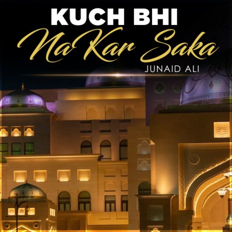 Kuch Bhi Na Kar Saka | Boomplay Music