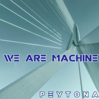 We Are Machine