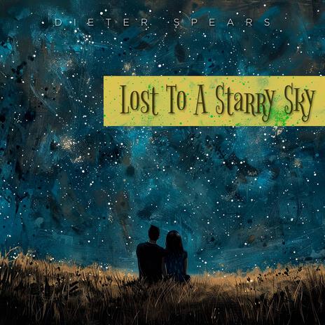 Lost To A Starry Sky | Boomplay Music