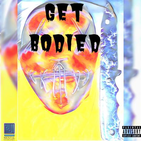 Get Bodied | Boomplay Music