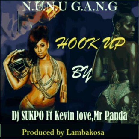 Hook Up ft. Kevin love & Mr panda | Boomplay Music