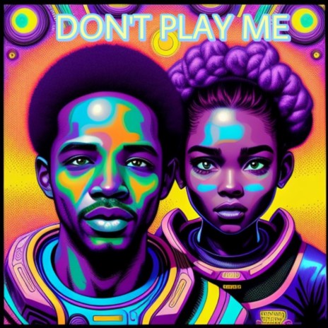 DON'T PLAY ME | Boomplay Music