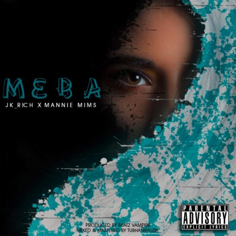 MEBA ft. MANNIE MIMS | Boomplay Music