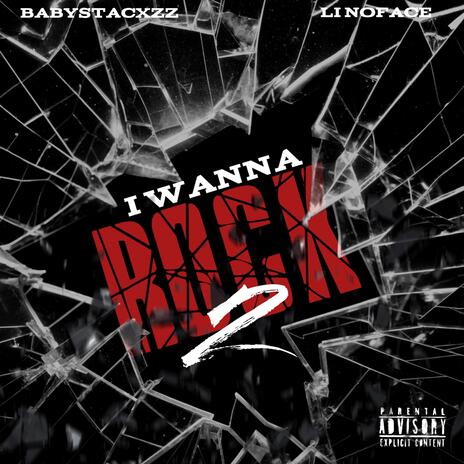 I Wanna Rock 2 ft. Li Noface | Boomplay Music