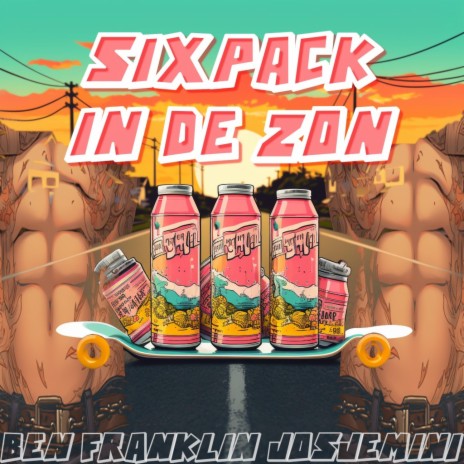 Sixpack In De Zon ft. Ben Franklin | Boomplay Music