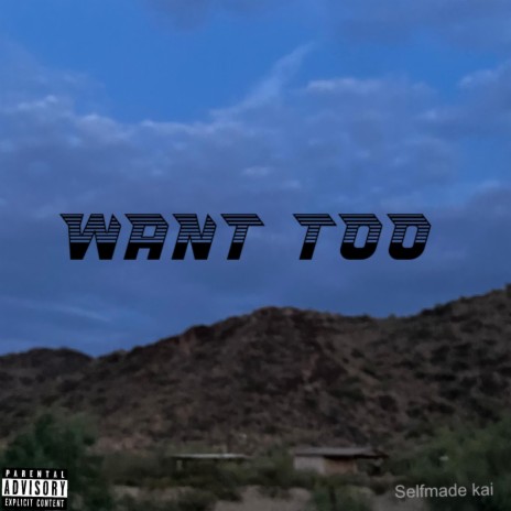 Want Too | Boomplay Music