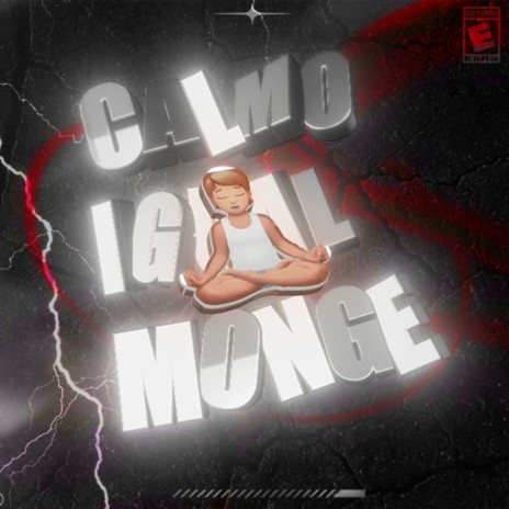 Calmo Igual Monge ft. Mohammed & ICY LORD | Boomplay Music