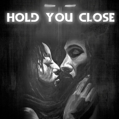 Hold You Close | Boomplay Music