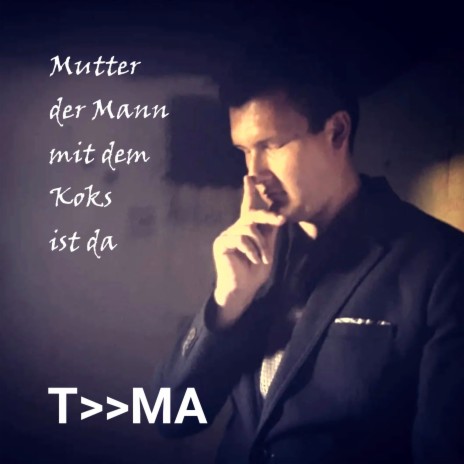 Mutter der Mann mit dem Koks ist da | Boomplay Music