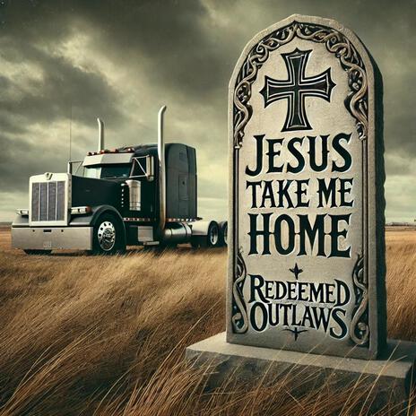 Jesus Please Take Me Home | Boomplay Music