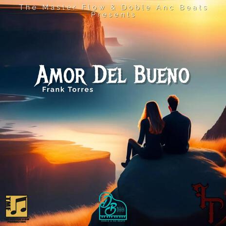 Amor Del Bueno | Boomplay Music