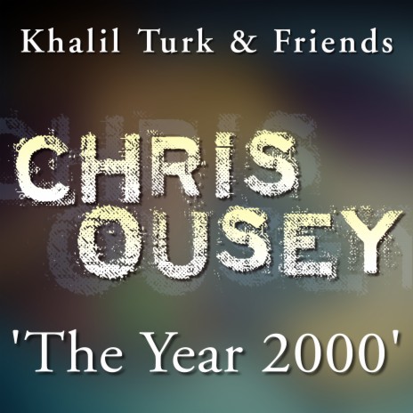 The Year 2000 (2023 Remastered Version) ft. Chris Ousey | Boomplay Music