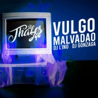 Vulgo Malvadão