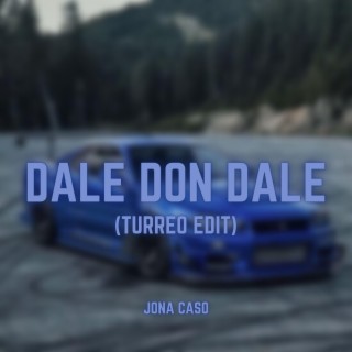 Dale Don Dale (Turreo Edit)