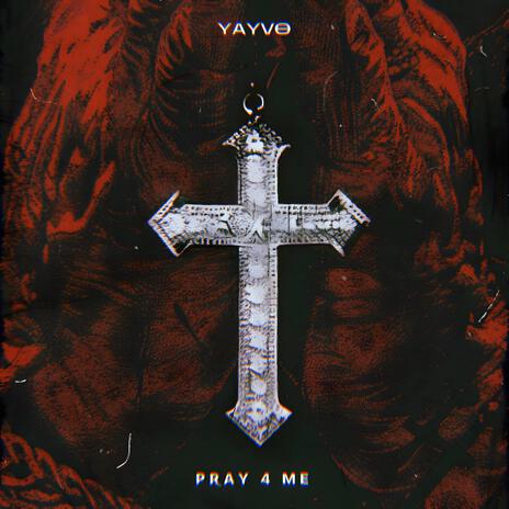 Pray 4 Me | Boomplay Music