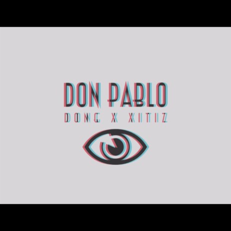 Don Pablo (feat. DONG) | Boomplay Music